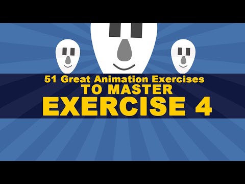 51 Great Animation Exercises: EXERCISE 4