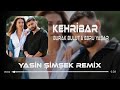 Burak Bulut & Ebru Yaşar - Kehribar ( Yasin Şimşek Remix ) Oy Oy Yedi Beni Ömrümden Deli Deli.