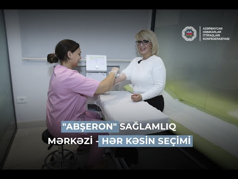 "ABŞERON" sağlamlıq mərkəzi - hər kəsin seçimi