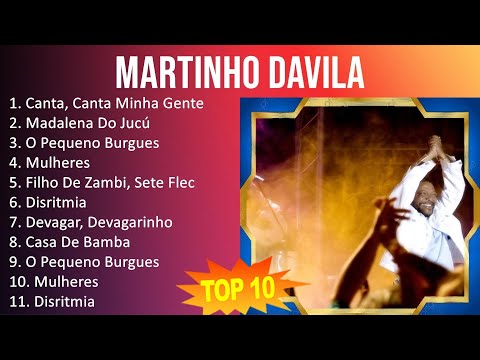 Martinho DaVila 2023 - 10 Maiores Sucessos - Canta, Canta Minha Gente, Madalena Do Jucú, O Peque...