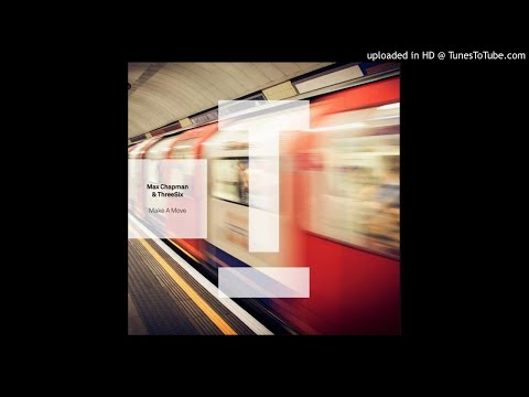 Max Chapman, ThreeSix - Make A Move (Extended Mix)