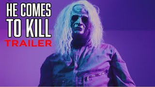 "HE COMES TO KILL" Official Trailer