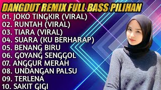 Download lagu DANGDUT REMIX VIRAL FULL BASS NONSTOP 2023 PALING LARIS/TIARA/RUNTAH/JOKO TINGKIR mp3
