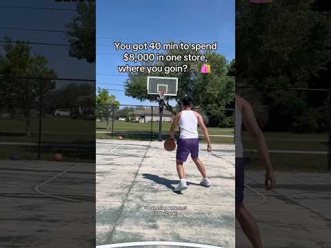 You Got 40 Min To Spend $8K In One Stoe, Where You Going 🛍️ #shorts #viral #basketball #relatable