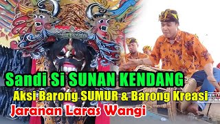 Download lagu Sandi Si SUNAN KENDANG, Aksi Barong SUMUR & Barong Kreasi Jaranan Laras Wangi mp3
