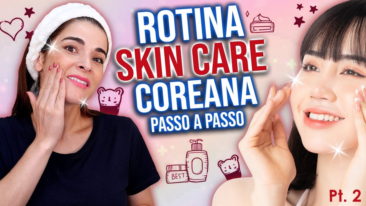 Como Limpar o Rosto e ROTINA COREANA para Melhorar Qualquer  Pele