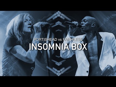 Insomnia Box - Portishead x Faithless (Mashup)