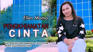Download lagu PENGKHIANATAN CINTA - Ellen Mamo Cipt.Sosipather Francescho/Rinto Nine mp3
