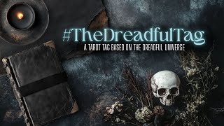 #TheDreadfulTag - A Tarot Community Tag within the Dreadful Universe! VR@Erieswitchcraft