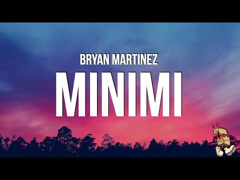 Bryan Martínez - MINIMI (Letras/Lyrics)
