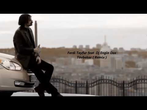 Ferdi Tayfur feat Dj Engin Dee - Tövbekar / Remix