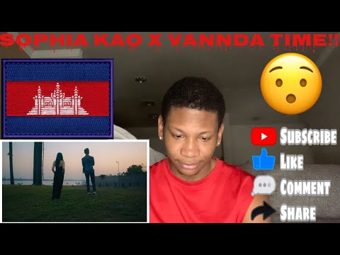 AMERICAN REACTION TO CAMBODIAN RAP Sophia Kao - Time feat. VannDa (Official Music Video)