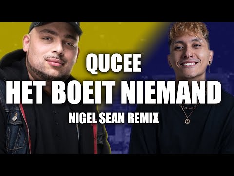 QUCEE - HET BOEIT NIEMAND (NIGEL SEAN REMIX)