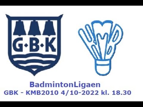 BadmintonLigaen. GBK - KMB2010. Tirsdag 4/10-2022 18.30. Bane 3 Nanoflare.
