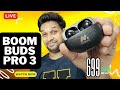 Boom Buds Pro 3 Under 699 Review And Unboxing New Video