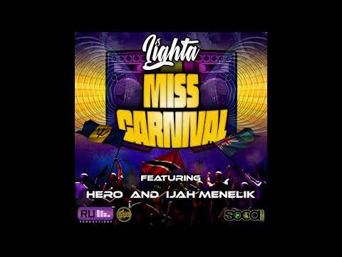 Lighta - Miss Carnival ft. Hero & iJah Menelik (Official Audio) | Soca 2023