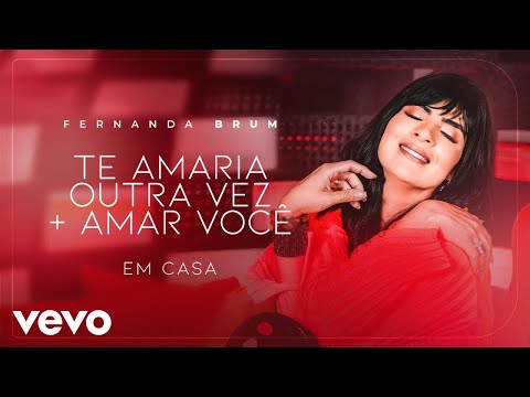 Fernanda Brum - Te Amaria Outra Vez / Amar Você (Clipe Oficial)