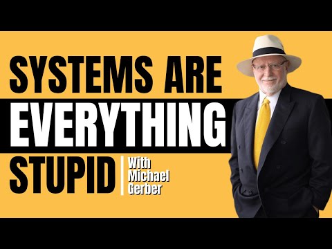 Systems Are Everything, Stupid // The E-Myth Revisted // Michael Gerber // EP 313