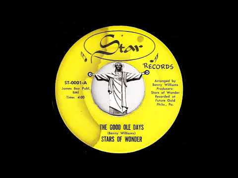 Stars Of Wonder - The Good Ole Days [Star Records] Sweet Soul Gospel 45