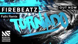 Firebeatz - Tornado (Fathi Remix)