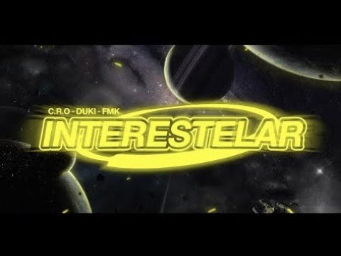 C.R.O, DUKI, FMK, PROD. BIG ONE - INTERESTELAR (PROXIMAMENTE)