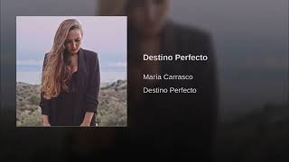 María Carrasco - Destino Perfecto