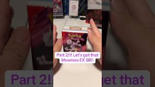 Part 2!!! Let’s get thatMewtwo EX SIR! #pokemon #pokemoncards #destinedrivals #pokemoncommunity