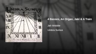 4 Basses, An Organ, Jaki & A Train