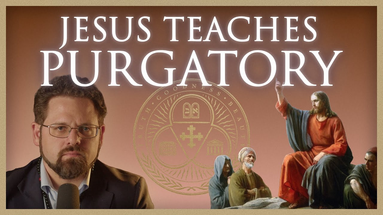 #8 | Purgatory is Biblical, Common Sense, and in a Parable of Jesus