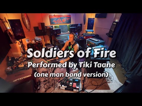 Soldiers of Fire by Tiki Taane (One Man Band Version)