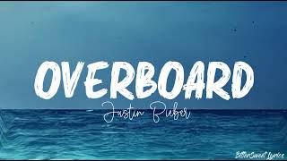 Overboard – Justin Bieber (Lyrics)