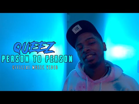 Queez- "Person To Person" Official Music Video (Dir. By @SethRWelch)
