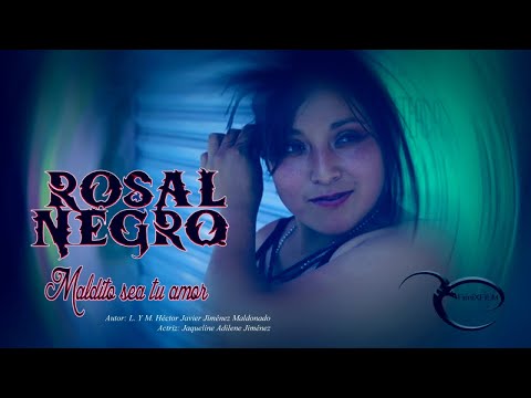 Rosal Negro - Maldito Sea Tu Amor