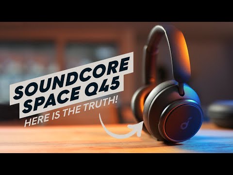 Soundcore Space Q45 Bluetooth Headphones - An In-depth Review