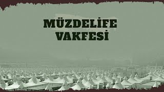 Müzdelife Vakfesi - Adım Adım Hac ve Umre İbadeti