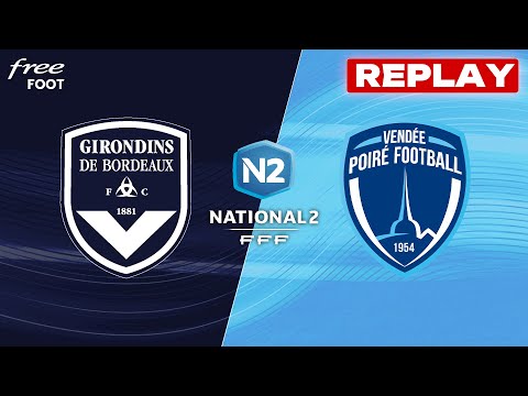 [REPLAY] Girondins de Bordeaux - Le Poiré sur Vie (match intégral) - GIRONDINS