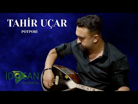 Tahir Uçar  Potpori