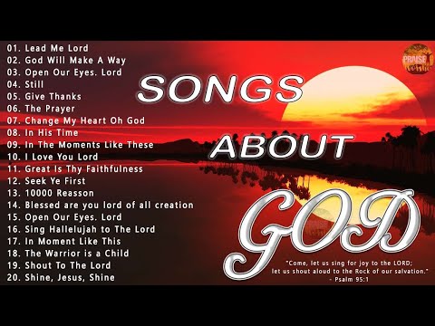 Songs About God Collection ???? Top 100 Praise And Worship Songs All Time ???? Nonstop Good Praise Songs