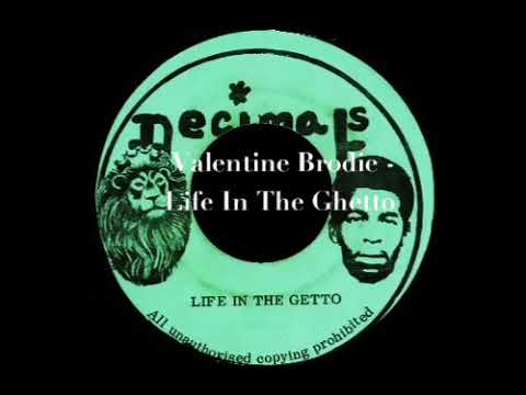 Valentine Brodie - Life In The Ghetto
