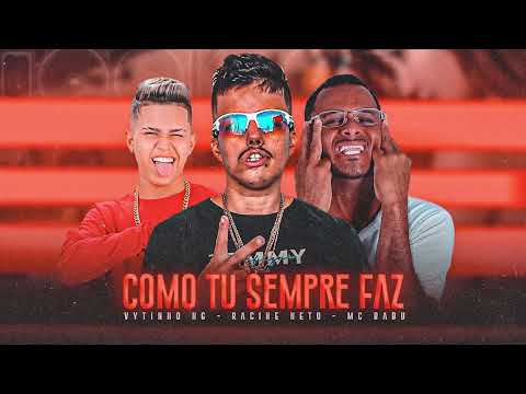 MC BABU, RACINE NETO, VYTINHO NG - COMO TU SEMPRE FAZ