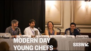 Modern-Day Young Chefs: Paying Your Dues Upfront | SXSW Convergence 2016