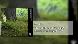 BONES | &quot;YouMadeYourBed,NowLieInIt&quot; [New Release - May 24, 2017]