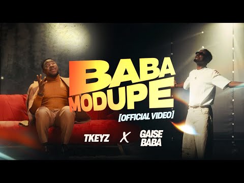 Tkeyz & Gaise Baba - Baba Modupe (Official Video)