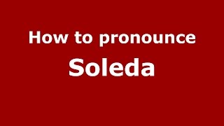 How to pronounce Soleda