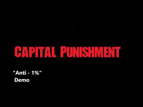 Capital Punishment - "Anti - 1%"