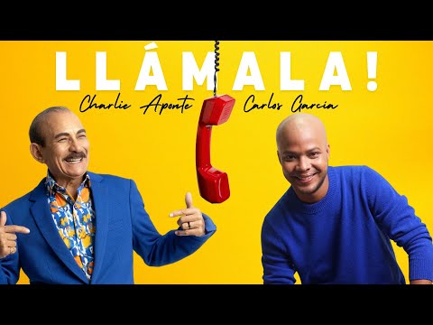 Carlos García & Charlie Aponte - Llámala