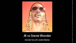 JK vs Stevie Wonder - Do Like You (JK&#39;s Jackin Remix)