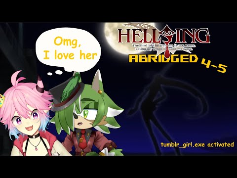 SHE'S A TUMBLR GIRL I S2G!!! | Hellsing Ultimate Abridged ep 4-5 Reaction | Vtubers React