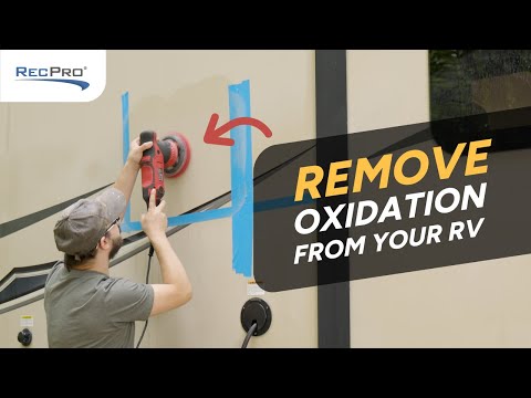 Tips to Remove Oxidation and to Restore Your RV - RecPro RV Tips!
