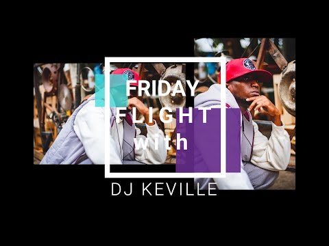 FRIDAY FLIGHT with DJ KEVILLE